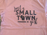 "Small Town Girl" Tomahawk, WI Graphic Tee