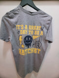 Great Day to Be a Hatchet Graphic Tee