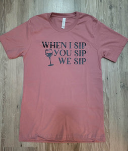 "When I Sip" Wine Graphic Tee