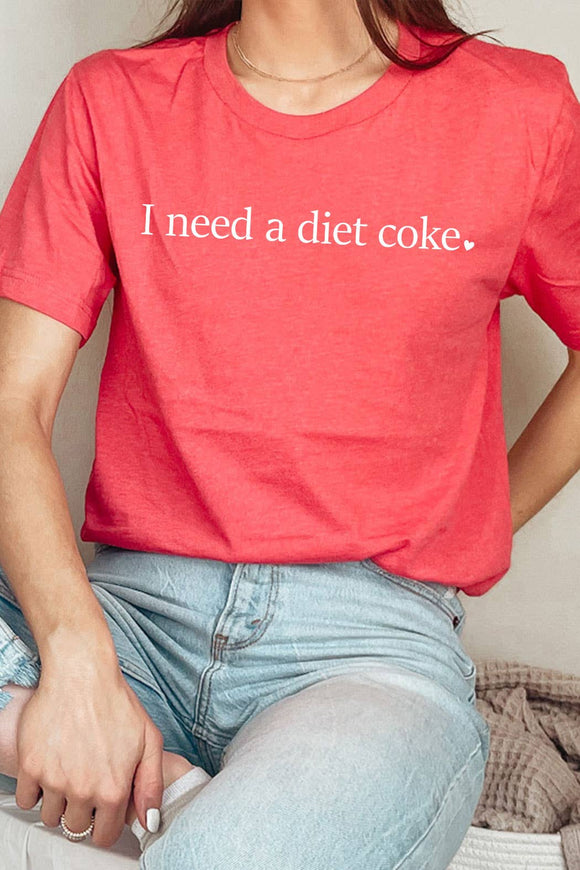 I Need A Diet Coke Basic Graphic Tee