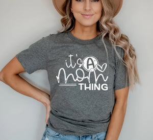 "It's a Mom Thing" Graphic Tee