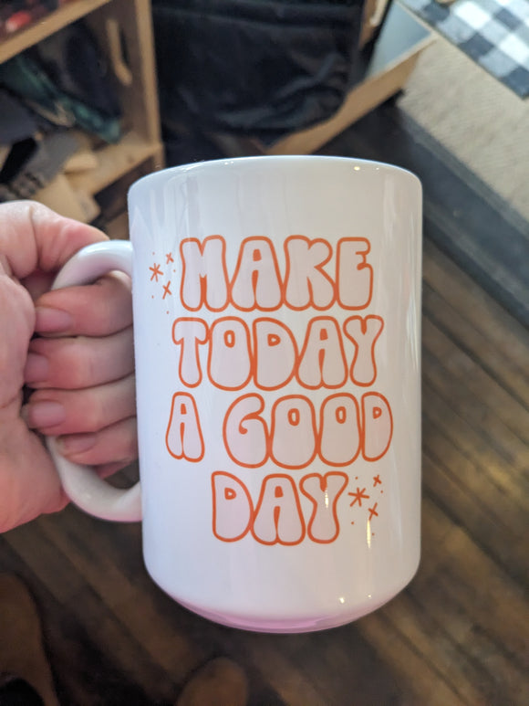 Make Today a Good Day Graphic Mug