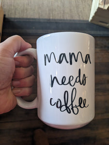 Mama Needs Coffee Graphic Mug