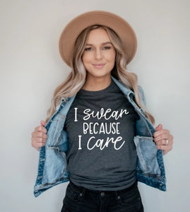 "Swear Because I Care" Graphic Tee