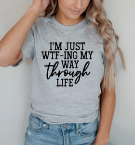 "WTF-ing My Way Through Life" Graphic Tee
