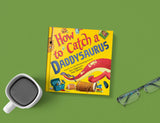 How to Catch a Daddysaurus (Hardcover)