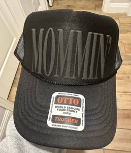 "Mommin'" Black on Black Foam Trucker Hat