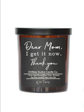 Dear Mom I Get It Now - Soy Wax Candle: Sandalwood & Pine