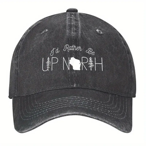 "I'd Rather Be Up North" Baseball Cap