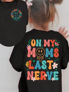 Girl's "On My Mom's Last Nerve" Tee