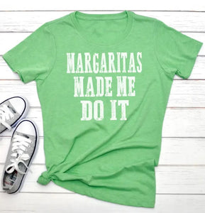 Margaritas Made Me Do It Graphic Tee