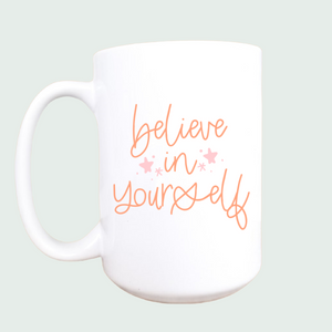 Believe in Yourself Graphic Mug