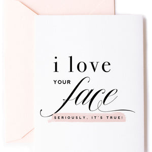 Love Your Face - Love Card, Anniversary Card, Valentine Day